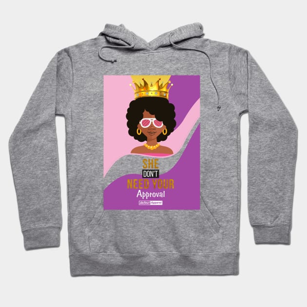 SHE DON'T NEED YOUR APPROVAL Hoodie by DistinctApparel